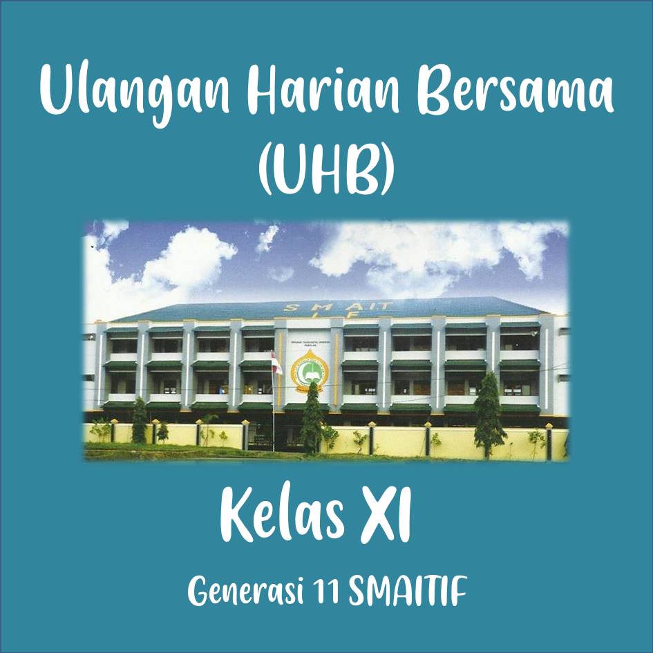 ULANGAN HARIAN BERSAMA (UHB) KELAS XI